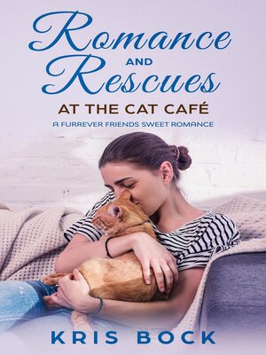 cover image of Romance and Rescues at the Cat Café